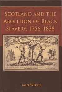 Abbildung von: Scotland and the Abolition of Black Slavery, 1756-1838 - Edinburgh University Press