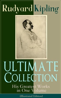 Enlarge image Cover: ULTIMATE Collection of Rudyard Kipling: His Greatest Works in One Volume (Illustrated Edition) - e-artnow