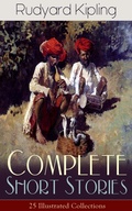 Cover: Complete Short Stories of Rudyard Kipling: 25 Illustrated Collections - e-artnow