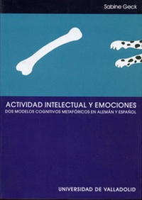 Abbildung von: Actividad intelectual y emociones : dos modelos cognitivos metafóricos en alemán y español - Ediciones Universidad de Valladolid