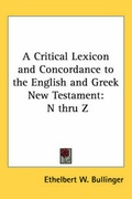 Abbildung von: A Critical Lexicon and Concordance to the English and Greek New Testament - Kessinger Publishing Co