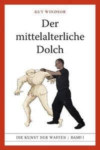 Abbildung von: Der mittelalterliche Dolch - Swordschool Ltd