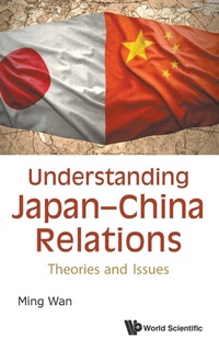 Abbildung von: Understanding Japan-china Relations: Theories And Issues - World Scientific Publishing Co Pte Ltd
