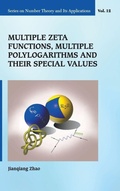 Cover: Multiple Zeta Functions, Multiple Polylogarithms And Their Special Values - World Scientific Publishing Co Pte Ltd
