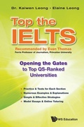 Cover: Top The Ielts: Opening The Gates To Top Qs-ranked Universities - World Scientific Publishing Co Pte Ltd