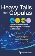 Cover: Heavy Tails And Copulas: Topics In Dependence Modelling In Economics And Finance - World Scientific Publishing Co Pte Ltd