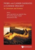 Cover: Nobel And Lasker Laureates Of Chinese Descent: In Literature And Science - World Scientific Publishing Co Pte Ltd