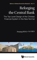 Cover: Reforging The Central Bank: The Top-level Design Of The Chinese Financial System In The New Normal - World Scientific Publishing Co Pte Ltd
