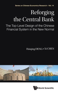 Enlarge image Cover: Reforging The Central Bank: The Top-level Design Of The Chinese Financial System In The New Normal - World Scientific Publishing Co Pte Ltd