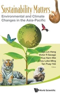 Cover: Sustainability Matters: Environmental And Climate Changes In The Asia-pacific - World Scientific Publishing Co Pte Ltd
