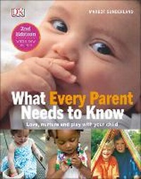 Enlarge image Cover: What Every Parent Needs To Know - DK