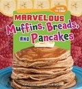 Cover: Marvelous Muffins, Breads, and Pancakes - Millbrook Press