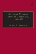Cover: Anthony Munday and the Catholics, 1560-1633 - Routledge