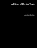 Cover: A Primer of Physics Texts - Lulu.com