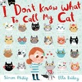 Cover: I Don't Know What to Call My Cat - Simon & Schuster Childrens Books