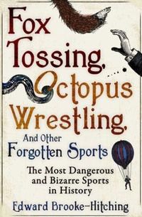 Abbildung von: Fox Tossing, Octopus Wrestling and Other Forgotten Sports - Simon & Schuster Ltd