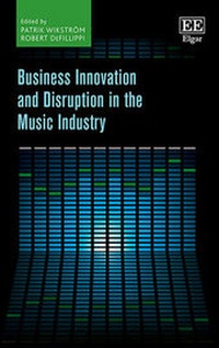 Enlarge image Cover: Business Innovation and Disruption in the Music Industry - Edward Elgar Publishing