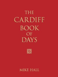 Enlarge image Cover: The Cardiff Book of Days - The History Press Ltd