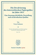 Cover: Die Devalvierung des &ouml;sterreichischen Papiergeldes im Jahre 1811. Eine finanzgeschichtliche Darstellung nach archivalischen Quellen. - Duncker & Humblot