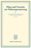 Cover: Pl&auml;ne und Versuche zur W&auml;hrungssanierung. - Duncker & Humblot