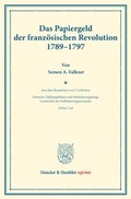 Cover: Das Papiergeld der franz&ouml;sischen Revolution 1789-1797. - Duncker & Humblot