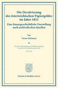 Abbildung von: Die Devalvierung des österreichischen Papiergeldes im Jahre 1811. Eine finanzgeschichtliche Darstellung nach archivalischen Quellen. - Duncker & Humblot