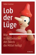 Cover: Lob der L&uuml;ge. Wie in der Evolution der Zweck die Mittel heiligt - Hirzel