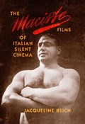 Cover: The Maciste Films of Italian Silent Cinema - Indiana University Press