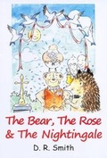 Cover: The Bear, the Rose and the Nightingale - D R Smith
