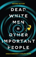 Cover: Dead White Men and Other Important People - Red Globe Press
