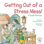 Cover: Getting Out of a Stress Mess! - CareNotes