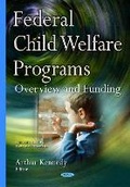 Cover: Federal Child Welfare Programs - Nova Science Publishers Inc