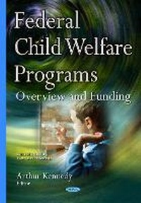 Enlarge image Cover: Federal Child Welfare Programs - Nova Science Publishers Inc