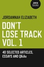 Cover: Don`t Lose Track Vol. 1: 40 Selected Articles, Essays and Q&As - Zero Books