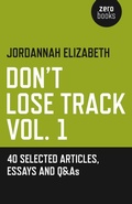 Cover: Don`t Lose Track Vol. 1: 40 Selected Articles, Essays and Q&As - Zero Books