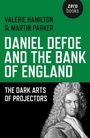 Cover: Daniel Defoe and the Bank of England - The Dark Arts of Projectors - John Hunt Publishing
