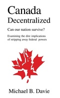 Cover: Canada Decentralized - Manor House Publishing Inc