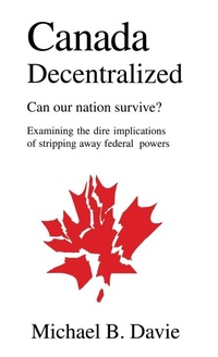 Abbildung von: Canada Decentralized - Manor House Publishing Inc