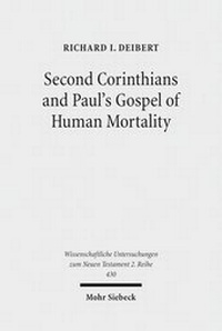 Abbildung von: Second Corinthians and Paul's Gospel of Human Mortality - Mohr Siebeck