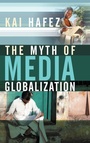 Cover: The Myth of Media Globalization - Polity Press