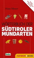 Cover: W&ouml;rterbuch der S&uuml;dtiroler Mundarten - Haymon Verlag