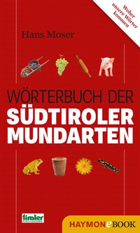 Abbildung von: Wörterbuch der Südtiroler Mundarten - Haymon Verlag