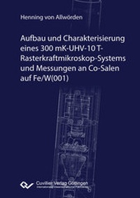 Abbildung von: Aufbau und Charakterisierung eines 300 mK-UHV-10 T-Rasterkraftmikroskop-Systems und Messungen an Co-Salen auf Fe/W(001) - Cuvillier Verlag