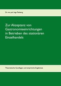 Cover: Zur Akzeptanz von Gastronomieeinrichtungen in Betrieben des station&auml;ren Einzelhandels - BoD - Books on Demand
