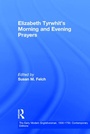 Cover: Elizabeth Tyrwhit's Morning and Evening Prayers - Routledge