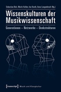 Cover: Wissenskulturen der Musikwissenschaft - transcript