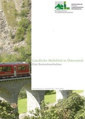 Cover: L&auml;ndliche Mobilit&auml;t in &Ouml;sterreich - Bundesanstalt f&uuml;r Agrarwirtschaft und Bergbauernfragen