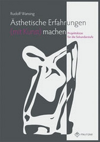 Abbildung von: Ästhetische Erfahrungen (mit Kunst) machen - Militzke Verlag GmbH