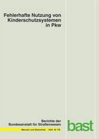 Abbildung von: Fehlerhafte Nutzung von Kinderschutzsystemen in Pkw - Fachverlag NW in Carl Ed. Schünemann KG
