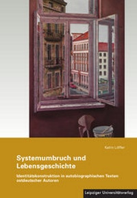 Abbildung von: Systemumbruch und Lebensgeschichte - Leipziger Uni-Vlg